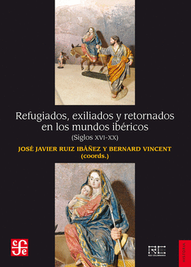 REFUGIADOS, EXILIADOS Y RETORNADOS EN LOS MUNDOS IBÉRICOS