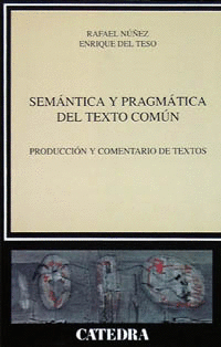 SEMANTICA Y PRAGMATICA DEL TEXTO COMUN PRODUCCION Y COMENTARIO D E TEXTOS