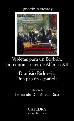VIOLETAS PARA UN BORBÓN / LA REINA AUSTRIACA DE ALFONSO XII