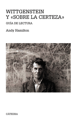 WITTGENSTEIN Y SOBRE LA CERTEZA