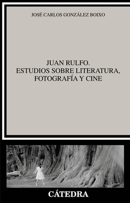 JUAN RULFO ESTUDIOS SOBRE LITERATURA  FOTOGRAFIA Y CINE