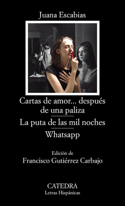 CARTAS DE AMOR DESPUÉS DE UNA PALIZA / LA PUTA DE LAS MIL NOCHES / WHATSAPP