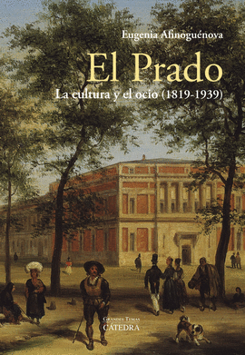 PRADO LA CULTURA Y EL OCIO 1819 - 1939 EL