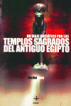 UN VIAJE ENIGMATICO POR LOS TEMPLOS SAGRADOS DEL ANTIGUO EGIPTO