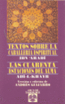 TEXTOS SOBRE CABALLERIA ESPIRITUAL / LAS CUARENTA ESTACIONES DEL