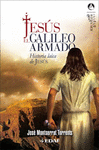 JESUS EL GALILEO ARMADO HISTORIA LAICA DE JESUS