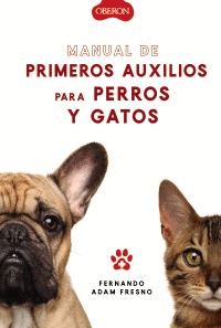 MANUAL DE PRIMEROS AUXILIOS PARA PERROS Y GATOS