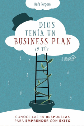 DIOS TENÍA UN BUSINESS PLAN Y TU