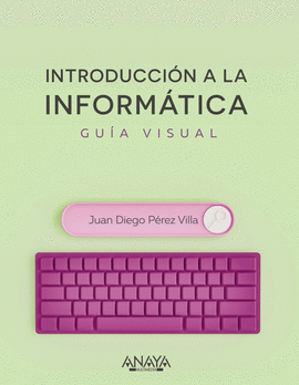 INTRODUCCIÓN A LA INFORMATICA GUIA VISUAL