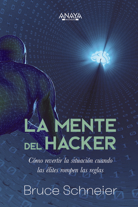 MENTE DEL HACKER COMO REVERTIR LA SITUACION CUANDO LAS ELITES ROMPEN LAS REGLAS LA