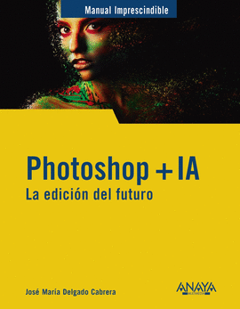 PHOTOSHOP + IA LA EDICIÓN DEL FUTURO