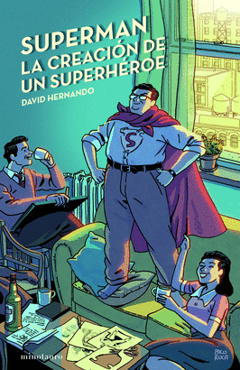 SUPERMAN LA CREACION DE UN SUPERHEROE