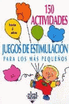 150 ACTIVIDADES JUEGOS DE ESTIMULACION PARA LOS MAS PEQUEÑOS