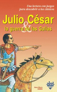 JULIO CESAR LA GUERRA DE LAS GALIAS