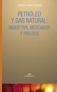 PETROLEO GAS NATURAL INDUSTRIA MERCADOS Y PRECIOS