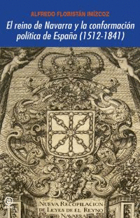 REINO DE NAVARRA Y LA CONFORMACIÓN POLÍTICA DE ESPAÑA 1512 1841 EL