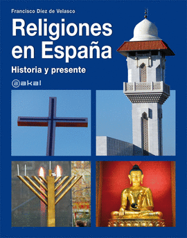 RELIGIONES EN ESPAÑA HISTORIA Y PRESENTE