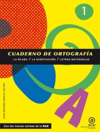CUADERNOS DE ORTOGRAFIA 1 CON LAS NUEVAS NORMAS DE LA RAE