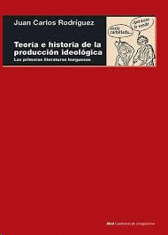 TEORÍA E HISTORIA DE LA PRODUCCIÓN IDEOLÓGICA
