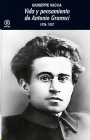 VIDA Y PENSAMIENTO DE ANTONIO GRAMSCI