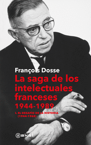 SAGA DE LOS INTELECTUALES FRANCESES 1944-1989 LA