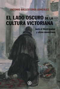 LADO OSCURO DE LA CULTURA VICTORIANA EL