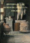 HISTORIA DE LOS MUSEOS DE ANDALUCIA 1500 2000