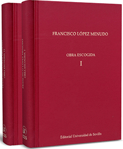 FRANCISCO LOPEZ MENUDO OBRA ESCOGIDA VOLUMEN I VOLUMEN II