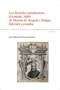 EPISTOLAS SATISFACTORIAS GRANADA 1635 DE MARTIN DE ANGULO Y PULGAR LA