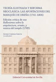 TEORÍA ILUSTRADA Y REFORMA NEOCLÁSICA : LAS APORTACIONES DEL MARQUÉS DE UREÑA (17