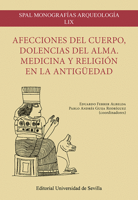 AFECCIONES DEL CUERPO DOLENCIAS DEL ALMA MEDICINA Y RELIGION EN LA ANTIGUEDAD