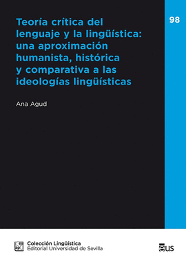 TEORIA CRITICA DEL LENGUAJE Y LA LINGUISTICA UNA APROXIMACION HUMANISTA HISTORICA Y COMPARATIVA A LAS IDEOLOGIAS LINGUISTICAS