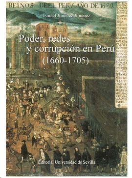 PODER REDES Y CORRUPCION EN PERU 1660 1705