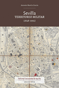 SEVILLA TERRITORIO MILITAR 1848 - 1992