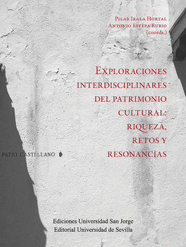 EXPLORACIONES INTERDISCIPLINARES DEL PATRIMONIO CULTURAL RIQUEZA RETOS Y RESONANCIAS