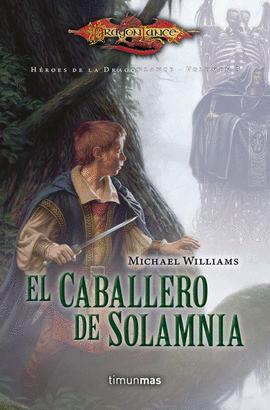 HEROES DE LA DRAGONLANCE LIBRO 3 EL CABALLERO DE SOLAMNIA