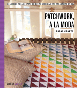 ROSAS CRAFTS PATCHWORK A LA MODA