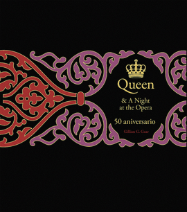 QUEEN & A NIGHT AT THE OPERA 50 ANIVERSARIO