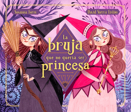 BRUJA QUE NO QUERIA SER PRINCESA LA