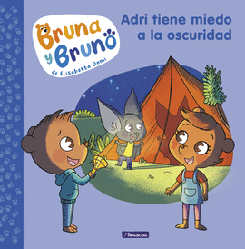 BRUNA Y BRUNO 01 ADRI TIENE MIEDO A LA OSCURIDAD