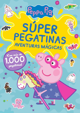 PEPPA PIG ACTIVIDADES SUPER PEGATINAS AVENTURAS MAGICAS