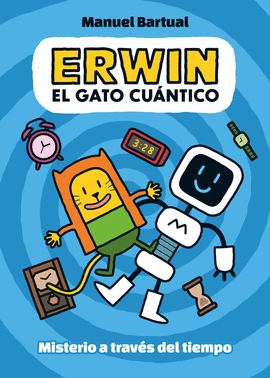 ERWIN EL GATO CUANTICO 01 MISTERIO A TRAVES DEL TIEMPO