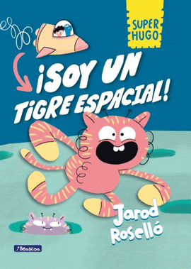 SUPER HUGO 02 SOY UN TIGRE ESPACIAL