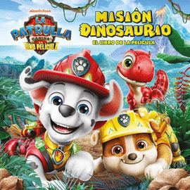 PATRULLA CANINA EL LIBRO DE LA PELICULA MISION DINOSAURIO