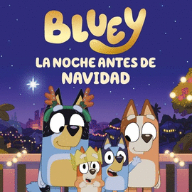 BLUEY UN CUENTO LA NOCHE ANTES DE NAVIDAD