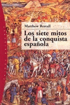 SIETE MITOS DE LA CONQUISTA ESPAÑOLA