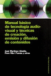 MANUAL BASICO TECNOLOGIA AUDIOVISUAL Y TECNICAS DE CREACION