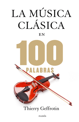 100 PALABRAS DE LA MUSICA CLASICA LAS