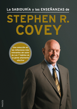 SABIDURIA Y LAS ENSEÑANZAS DE STEPHEN R COVEY LA