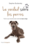 VERDAD SOBRE LOS PERROS LA